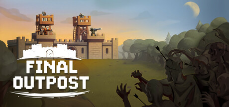 最终前哨: 最终版/Final Outpost: Definitive Edition-开心广场